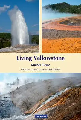 Living Yellowstone: Park 10 i 25 lat po pożarach - Living Yellowstone: The Park 10 and 25 Years After the Fires