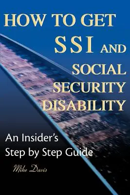 Jak uzyskać SSI i rentę socjalną: Przewodnik krok po kroku - How to Get SSI & Social Security Disability: An Insider's Step by Step Guide