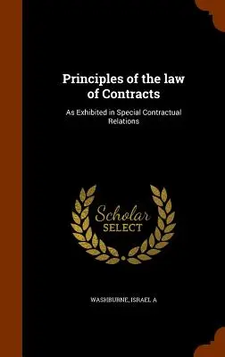 Zasady prawa umów: Przedstawione w szczególnych stosunkach umownych - Principles of the Law of Contracts: As Exhibited in Special Contractual Relations