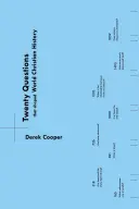 Dwadzieścia pytań, które ukształtowały historię światowego chrześcijaństwa - Twenty Questions That Shaped World Christian History