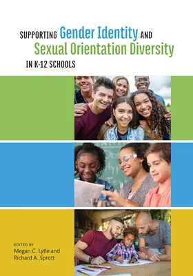 Wspieranie różnorodności tożsamości płciowej i orientacji seksualnej w szkołach K-12 - Supporting Gender Identity and Sexual Orientation Diversity in K-12 Schools