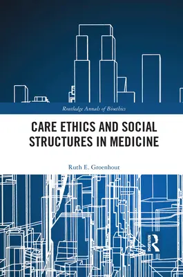 Etyka opieki i struktury społeczne w medycynie - Care Ethics and Social Structures in Medicine