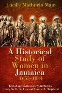 Historyczne studium kobiet na Jamajce w latach 1655-1844 - A Historical Study of Women in Jamaica, 1655-1844