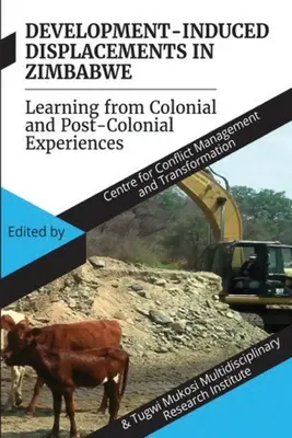 Wysiedlenia wywołane rozwojem w Zimbabwe: Uczenie się na podstawie doświadczeń kolonialnych i postkolonialnych - Development Induced Displacements in Zimbabwe: Learning from Colonial and Post-Colonial Experiences