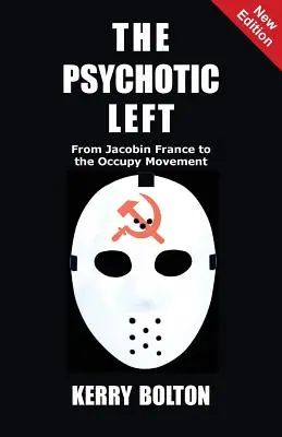 Psychotyczna lewica: od jakobińskiej Francji do ruchu Occupy - The Psychotic Left: From Jacobin France to the Occupy Movement