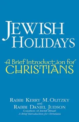 Żydowskie święta: Krótkie wprowadzenie dla chrześcijan - Jewish Holidays: A Brief Introduction for Christians