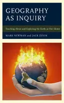 Geografia jako dociekanie: Nauczanie i odkrywanie Ziemi jako naszego domu - Geography as Inquiry: Teaching About and Exploring the Earth as Our Home