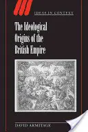 Ideologiczne początki imperium brytyjskiego - The Ideological Origins of the British Empire