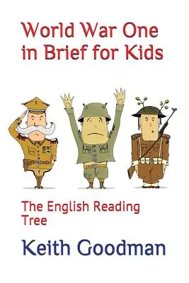 Pierwsza wojna światowa w skrócie dla dzieci: angielskie drzewo do czytania - World War One in Brief for Kids: The English Reading Tree