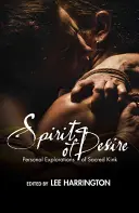 Duch pożądania: osobiste eksploracje Sacred Kink - Spirit of Desire: Personal Explorations of Sacred Kink