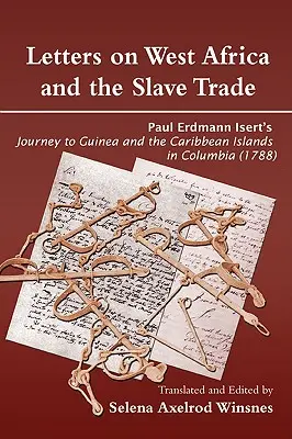 Listy o Afryce Zachodniej i handlu niewolnikami. Podróż Paula Erdmanna Iserta do Gwinei i na Wyspy Karaibskie w Kolumbii - Letters on West Africa and the Slave Trade. Paul Erdmann Isert's Journey to Guinea and the Carribean Islands in Columbia