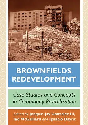 Przebudowa terenów poprzemysłowych: Studia przypadków i koncepcje rewitalizacji społeczności - Brownfields Redevelopment: Case Studies and Concepts in Community Revitalization