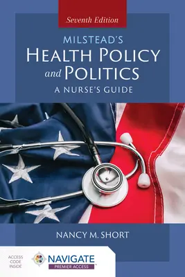 Polityka zdrowotna i polityka Milsteada: A Nurse's Guide - Milstead's Health Policy & Politics: A Nurse's Guide