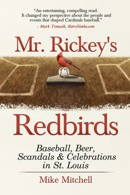Mr. Rickey's Redbirds: Baseball, piwo, skandale i uroczystości w St. Louis - Mr. Rickey's Redbirds: Baseball, Beer, Scandals & Celebrations in St. Louis