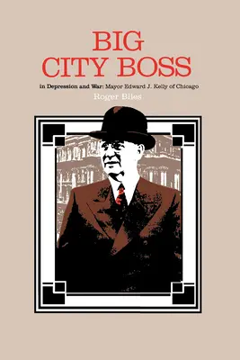 Szef wielkiego miasta w czasach kryzysu i wojny - Big City Boss in Depression and War