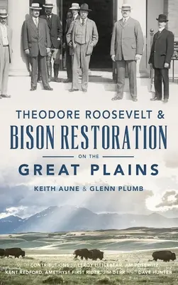 Theodore Roosevelt i przywrócenie bizonów na Wielkich Równinach - Theodore Roosevelt & Bison Restoration on the Great Plains