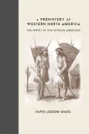 Prehistoria zachodniej Ameryki Północnej: Wpływ języków Uto-Azteków - A Prehistory of Western North America: The Impact of Uto-Aztecan Languages