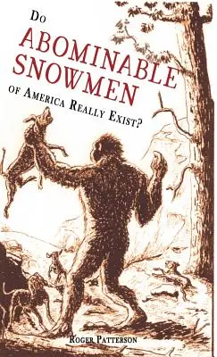 Czy obrzydliwe bałwany Ameryki naprawdę istnieją? - Do Abominable Snowmen of America Really Exist?