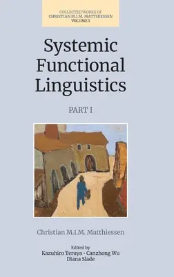 Systemowa lingwistyka funkcjonalna (tom 1, część 1) - Systemic Functional Linguistics (Volume 1, Part 1)