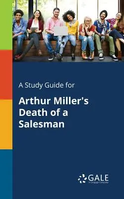Przewodnik naukowy do Śmierć komiwojażera Arthura Millera - A Study Guide for Arthur Miller's Death of a Salesman