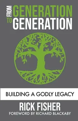 Z pokolenia na pokolenie: Budowanie bożego dziedzictwa - From Generation to Generation: Building a Godly Legacy