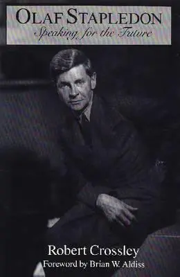 Olaf Stapledon: Mówiąc w imieniu przyszłości - Olaf Stapledon: Speaking for the Future