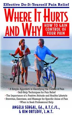 Gdzie boli i dlaczego: jak uzyskać kontrolę nad bólem - Where It Hurts and Why: How to Gain Control of Your Pain