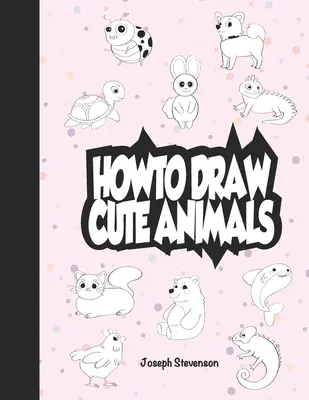 Jak rysować słodkie zwierzęta - How to Draw Cute Animals