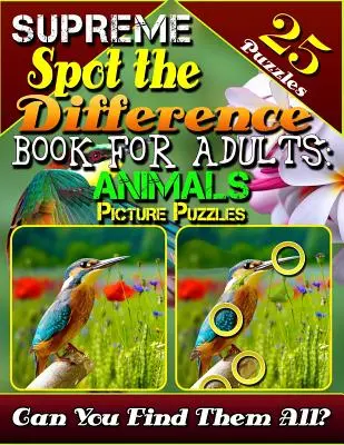 Supreme Spot the Difference Book dla dorosłych: Puzzle z obrazkami zwierząt: Picture Find Books for Adults. Photo Hunt Book. Czy potrafisz znaleźć wszystkie różnice? - Supreme Spot the Difference Book for Adults: Animal Picture Puzzles: Picture Find Books for Adults. Photo Hunt Book. Can You Find All the Differences?