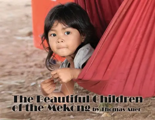 Piękne dzieci Mekongu - The Beautiful Children of the Mekong