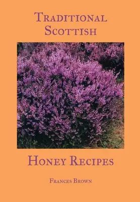 Tradycyjne szkockie przepisy na miód - Traditional Scottish Honey Recipes