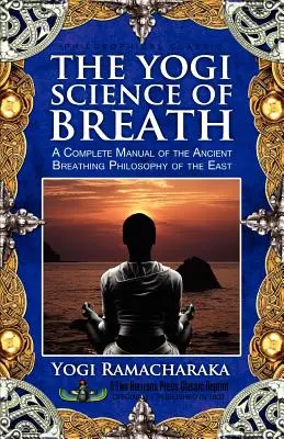 Jogiczna nauka o oddechu - The Yogi Science of Breath