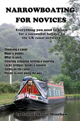 Narrowboating dla nowicjuszy: Wszystko, co musisz wiedzieć o udanych wakacjach na brytyjskiej sieci kanałów - Narrowboating for Novices: Everything You Need to Know For a Successful Holiday on the UK Canal Network