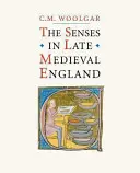 Zmysły w późnośredniowiecznej Anglii - The Senses in Late Medieval England