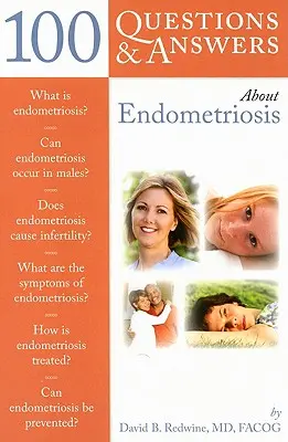 100 pytań i odpowiedzi na temat endometriozy - 100 Questions & Answers about Endometriosis