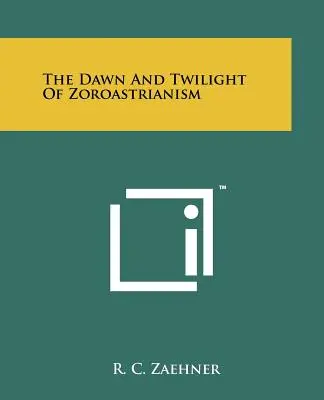 Świt i zmierzch zoroastryzmu - The Dawn And Twilight Of Zoroastrianism