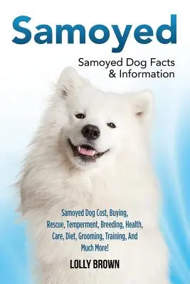 Samoyed: Pies samojed: koszty, kupno, ratowanie, temperament, hodowla, zdrowie, pielęgnacja, dieta, pielęgnacja, szkolenie i wiele więcej! Samojed - Samoyed: Samoyed Dog Cost, Buying, Rescue, Temperament, Breeding, Health, Care, Diet, Grooming, Training, And Much More! Samoye