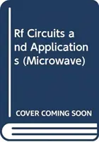 Obwody i aplikacje RF dla praktykujących inżynierów - RF Circuits and Applications for Practicing Engineers