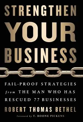 Wzmocnij swój biznes: Niezawodne strategie od człowieka, który uratował 77 firm - Strengthen Your Business: Fail-Proof Strategies from the Man Who Has Rescued 77 Businesses