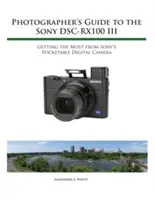 Przewodnik fotografa po Sony RX100 III - Photographer's Guide to the Sony RX100 III