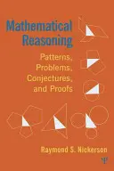 Rozumowanie matematyczne: Wzorce, problemy, przypuszczenia i dowody - Mathematical Reasoning: Patterns, Problems, Conjectures, and Proofs