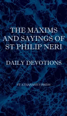 Maksymy i powiedzenia świętego Filipa Neri - The Maxims and Sayings of St Philip Neri