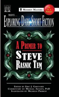 Odkrywanie mrocznej krótkiej fikcji #1: Elementarz Steve'a Rasnic Tema - Exploring Dark Short Fiction #1: A Primer to Steve Rasnic Tem