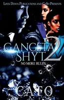 Gangsta Shyt 2: Koniec z zasadami - Gangsta Shyt 2: No More Rules