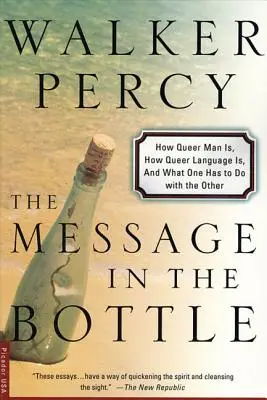 Wiadomość w butelce: jak dziwny jest człowiek, jak dziwny jest język i co jedno ma wspólnego z drugim - The Message in the Bottle: How Queer Man Is, How Queer Language Is, and What One Has to Do with the Other