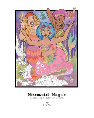 Magia syren: kolorowy dziennik medytacji - Mermaid Magic: A Coloring Meditation Journal