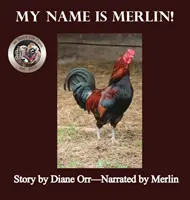 Nazywam się Merlin: Książka o farmie de Good Life - My Name is Merlin: A de Good Life Farm book