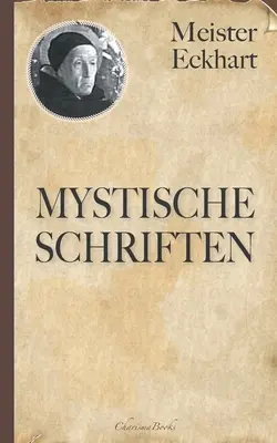 Meister Eckhart: Pisma mistyczne - Meister Eckhart: Mystische Schriften