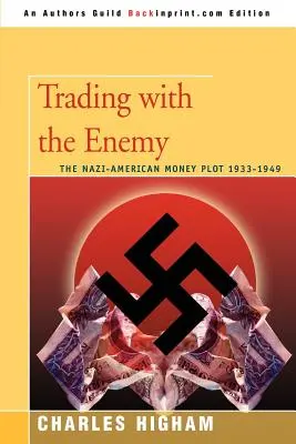 Handel z wrogiem: nazistowsko-amerykański spisek pieniężny w latach 1933-1949 - Trading with the Enemy: The Nazi-American Money Plot 1933-1949