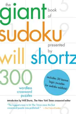 The Giant Book of Sudoku Presented by Will Shortz: 300 krzyżówek bez słów - The Giant Book of Sudoku Presented by Will Shortz: 300 Wordless Crossword Puzzles